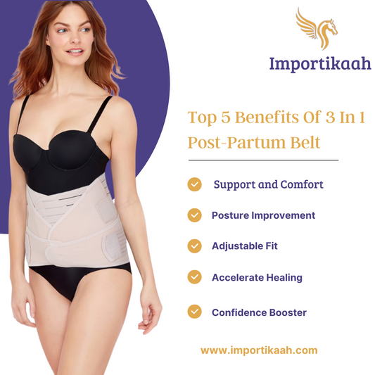 The Ultimate Transformation: How the 3-in-1 Belt by Importikaah Revolutionizes Postnatal Healing